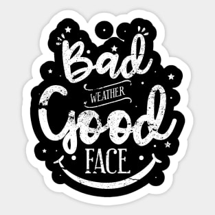 Bad Weather Good Face Sticker